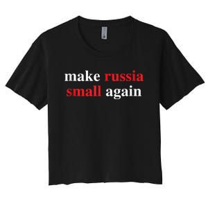 Make Russia Small Again Legend Saying Funny Sign Women's Crop Top Tee