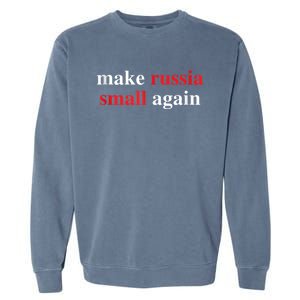 Make Russia Small Again Legend Saying Funny Sign Garment-Dyed Sweatshirt