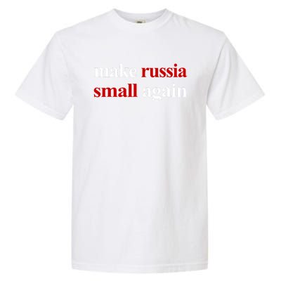 Make Russia Small Again Make Russia Small Again Garment-Dyed Heavyweight T-Shirt