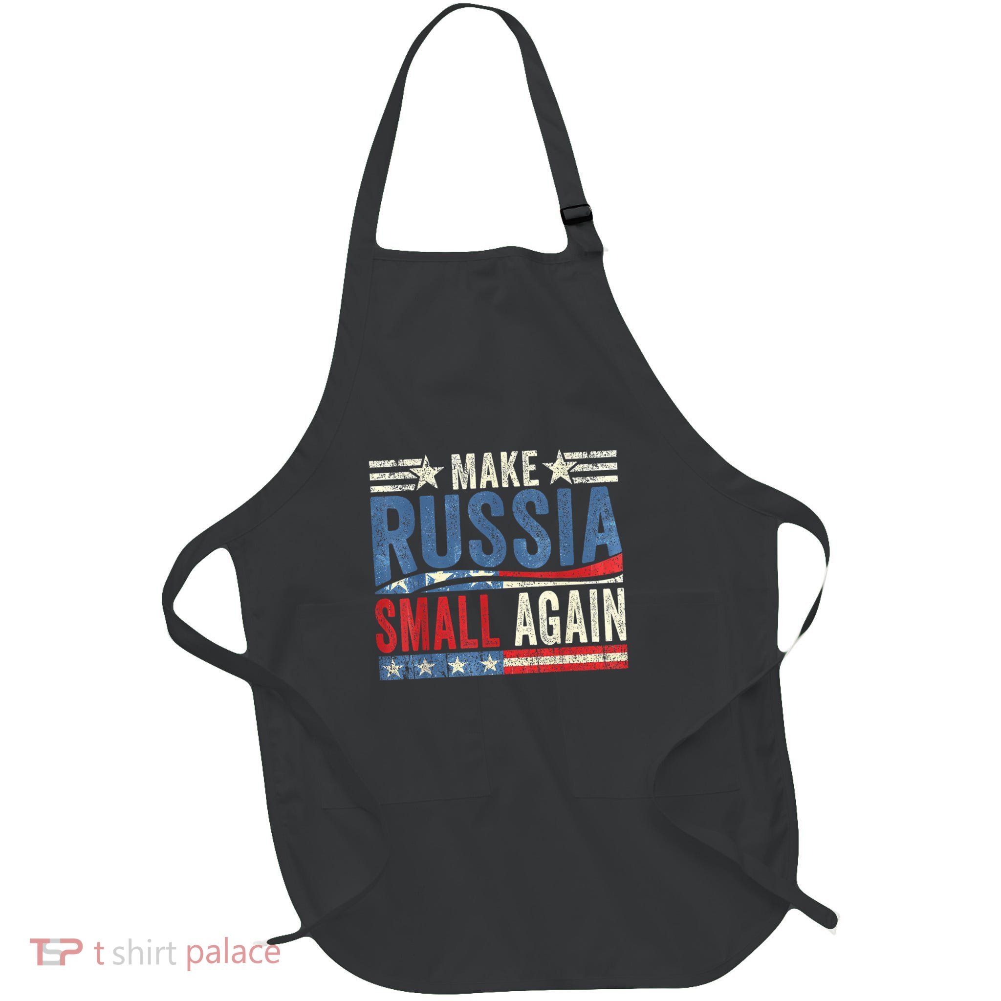 Make Russia Small Again Funny Make Russia Small Again Full-Length Apron With Pockets