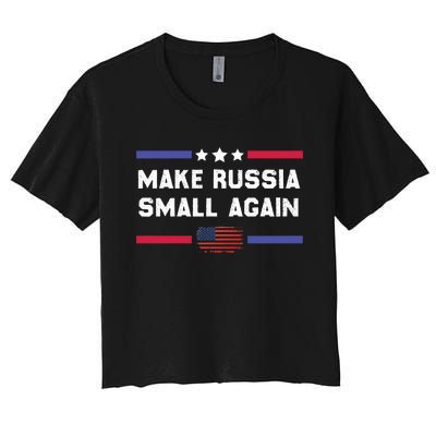 Make Russia Small Again Legend Saying Funny Sign Women's Crop Top Tee