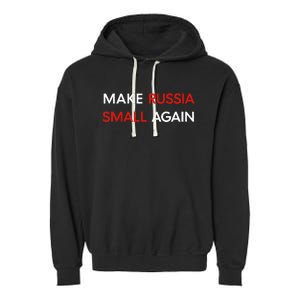 Make Russia Small Again Funny Make Russia Small Again Garment-Dyed Fleece Hoodie