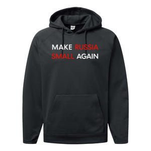 Make Russia Small Again Funny Make Russia Small Again Performance Fleece Hoodie