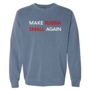 Make Russia Small Again Funny Make Russia Small Again Garment-Dyed Sweatshirt