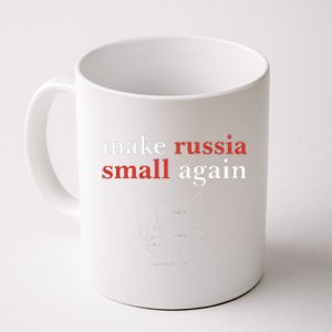 Make Russia Small Again  Funny Make Russia Small Again Coffee Mug