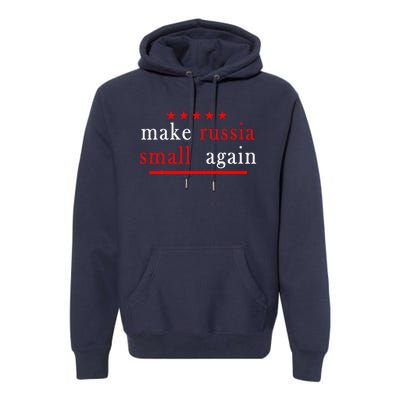 Make Russia Small Again Support Ukraine Anti Putin Ukraine Premium Hoodie