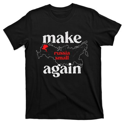 Make Russia Small Again Make Russia Small Again T-Shirt