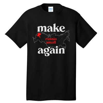 Make Russia Small Again Make Russia Small Again Tall T-Shirt