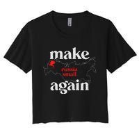 Make Russia Small Again Make Russia Small Again Women's Crop Top Tee