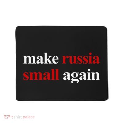 Make Russia Small Again Make Russia Small Again Mousepad