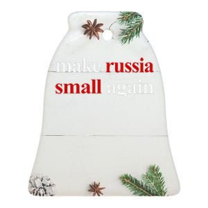 Make Russia Small Again Make Russia Small Again Ceramic Bell Ornament