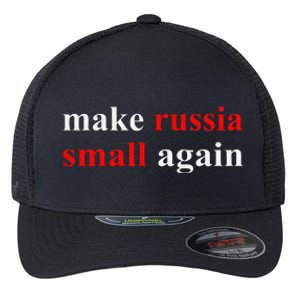 Make Russia Small Again  Funny Make Russia Small Again Flexfit Unipanel Trucker Cap