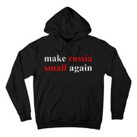 Make Russia Small Again  Funny Make Russia Small Again Hoodie