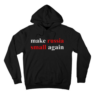 Make Russia Small Again  Funny Make Russia Small Again Hoodie