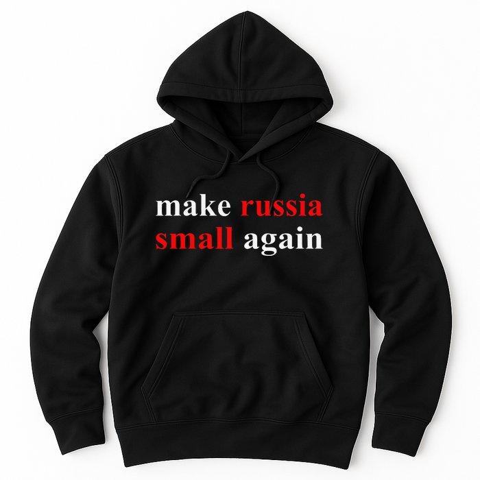 Make Russia Small Again  Funny Make Russia Small Again Hoodie