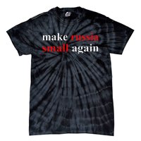 Make Russia Small Again  Funny Make Russia Small Again Tie-Dye T-Shirt