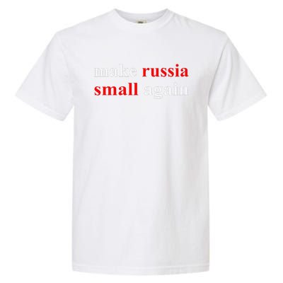 Make Russia Small Again  Funny Make Russia Small Again Garment-Dyed Heavyweight T-Shirt