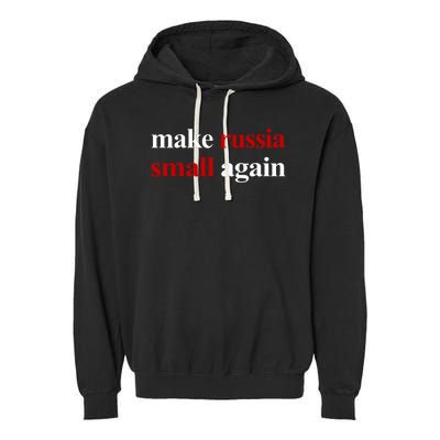 Make Russia Small Again Make Russia Small Again Garment-Dyed Fleece Hoodie