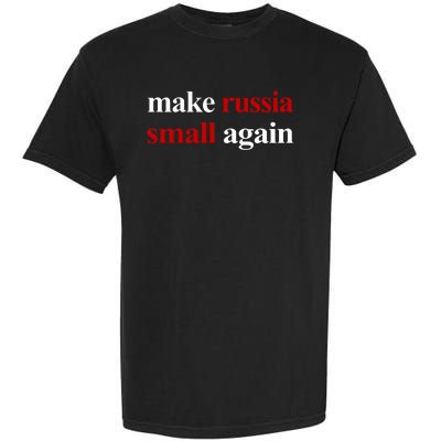 Make Russia Small Again Make Russia Small Again Garment-Dyed Heavyweight T-Shirt