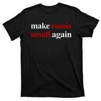 Make Russia Small Again Make Russia Small Again T-Shirt