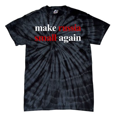 Make Russia Small Again Make Russia Small Again Tie-Dye T-Shirt