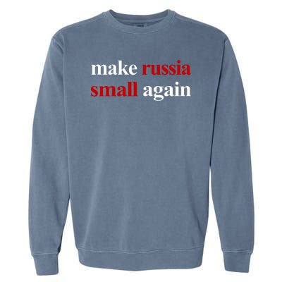 Make Russia Small Again Make Russia Small Again Garment-Dyed Sweatshirt