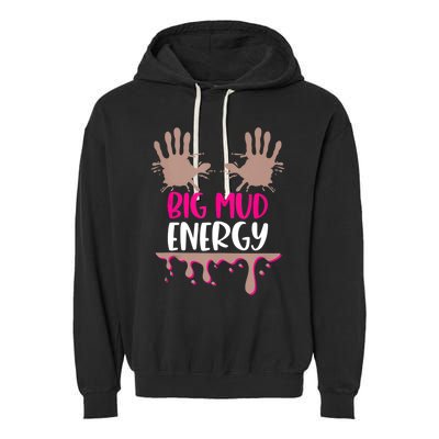 Mud Run Team Women Big Mud Energy Mud Race Muddy Handprints Garment-Dyed Fleece Hoodie