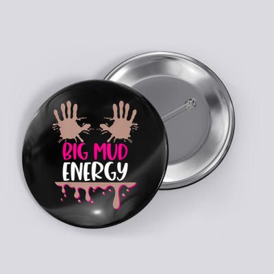 Mud Run Team Women Big Mud Energy Mud Race Muddy Handprints Button