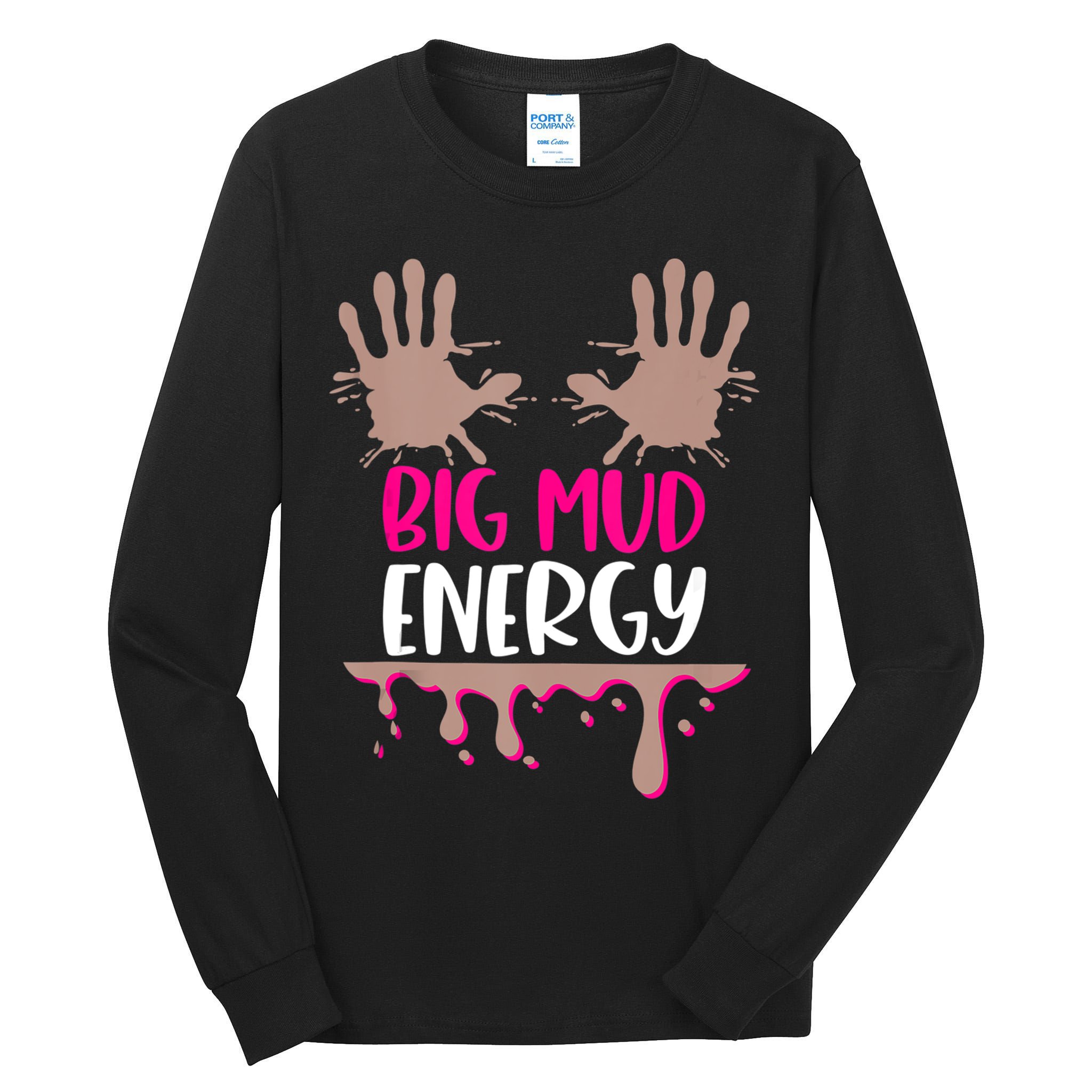 Mud Run Team Women Big Mud Energy Mud Race Muddy Handprints Tall Long Sleeve T-Shirt