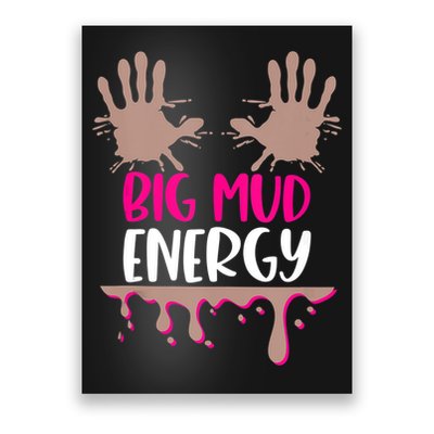 Mud Run Team Women Big Mud Energy Mud Race Muddy Handprints Poster