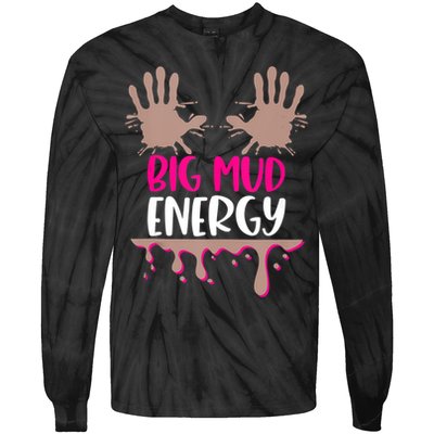 Mud Run Team Women Big Mud Energy Mud Race Muddy Handprints Tie-Dye Long Sleeve Shirt