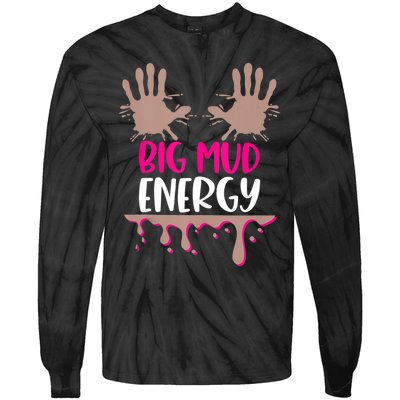 Mud Run Team Women Big Mud Energy Mud Race Muddy Handprints Tie-Dye Long Sleeve Shirt