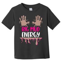 Mud Run Team Women Big Mud Energy Mud Race Muddy Handprints Toddler T-Shirt