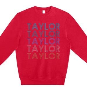 Modern Repeated Text Taylor First Name Gift Taylor lover Premium Crewneck Sweatshirt