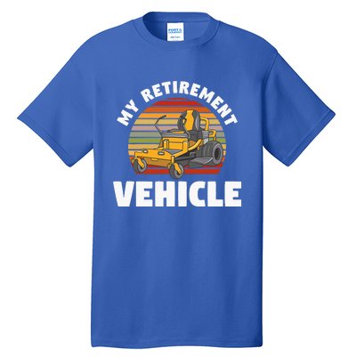 My Retirement Vehicle Retired Lawn Mower Grass Mow Mowing Tall T-Shirt