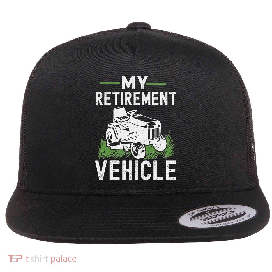 My Retirement Vehicle Funny Lawn Mower Flat Bill Trucker Hat