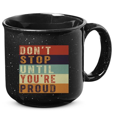 Motivational Retro Vintage Dont Stop Until Youre Proud Cute Gift 15oz Campfire Ceramic Mug