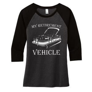 My Retirement Vehicle Funny Captain Boat Lover Pontoon Women's Tri-Blend 3/4-Sleeve Raglan Shirt