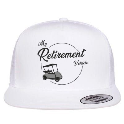 My Retirement Vehicle - Retired Golf Flat Bill Trucker Hat