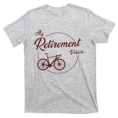 My Retirement Vehicle - Retired Cycling T-Shirt