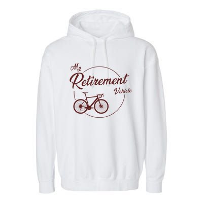 My Retirement Vehicle - Retired Cycling Garment-Dyed Fleece Hoodie