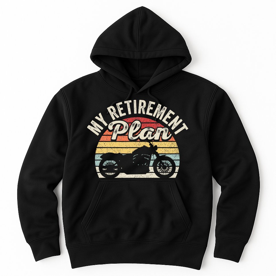 Motorcycle Retro Vintage My Retirement Plan Bike Retirement Hoodie