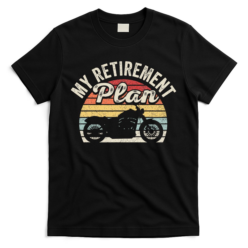 Motorcycle Retro Vintage My Retirement Plan Bike Retirement T-Shirt