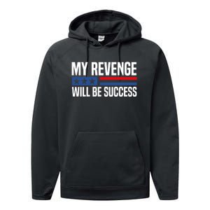 My Revenge Will Be Success Performance Fleece Hoodie