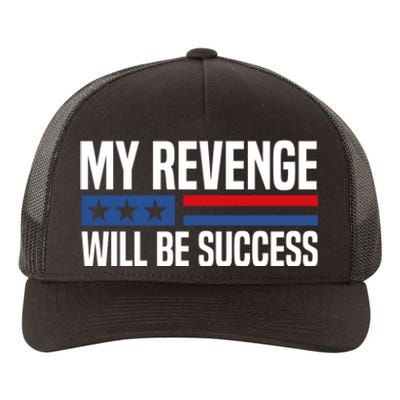 My Revenge Will Be Success Yupoong Adult 5-Panel Trucker Hat