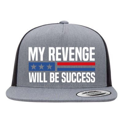 My Revenge Will Be Success Flat Bill Trucker Hat