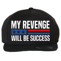 My Revenge Will Be Success Wool Snapback Cap