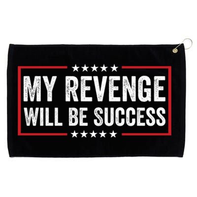 My Revenge Will Be Success American Flag Trump 2024 Cool Gift Grommeted Golf Towel