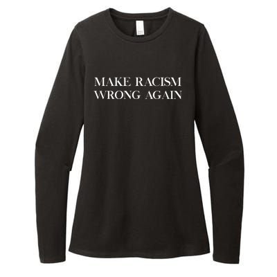 MAKE RACISM WRONG AGAIN Politics Resist Message Womens CVC Long Sleeve Shirt