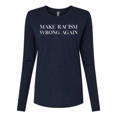 MAKE RACISM WRONG AGAIN Politics Resist Message Womens Cotton Relaxed Long Sleeve T-Shirt